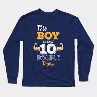 This Boy Is Now 10 Double Digits Shirt 10th birthday Muscles Gift Long Sleeve T-Shirt